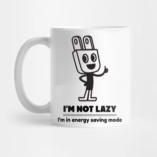 I'm not lazy, I'm in energy saving mode Mug